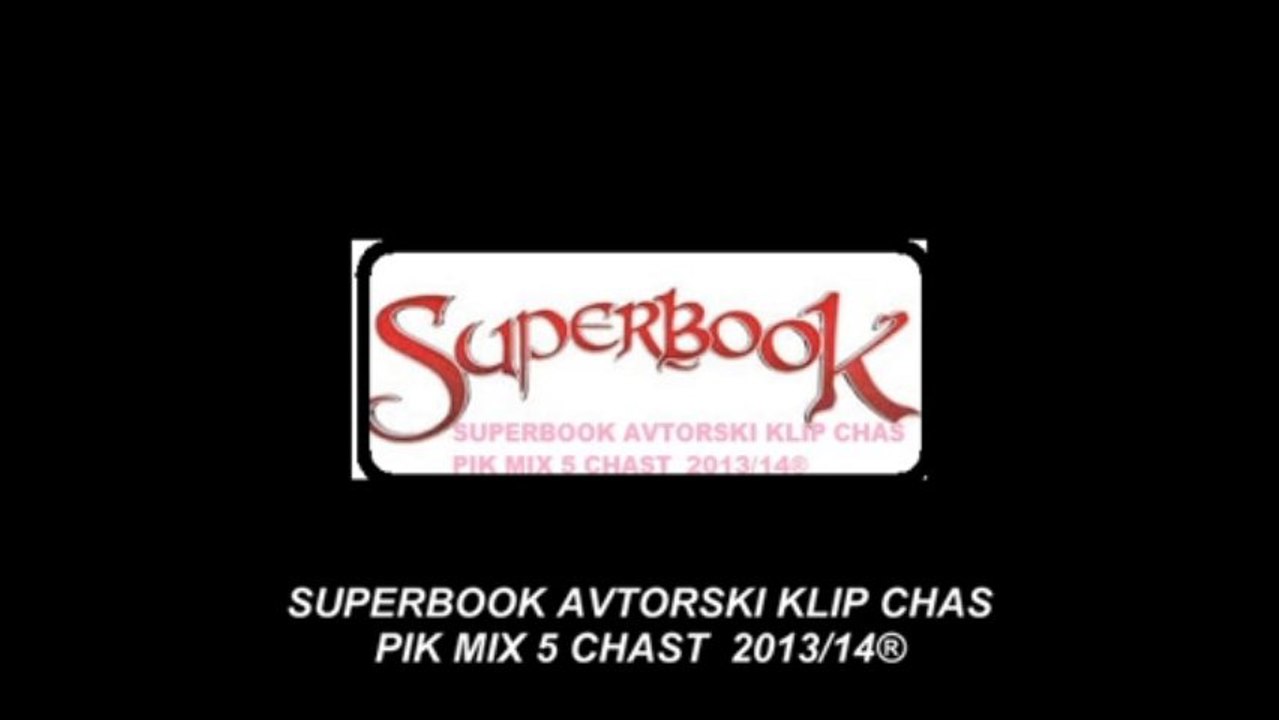 ЧАС ПИК РЕМИКC МУЗАЙКА  5ЧАСТ (МИКС SUPERBOOK АВТОРСКИ КЛИП )  СЛЕДВА ПРОДЪЛЖЕНИЕ.........
