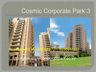 Cosmic Corporate Park Noida @9650268727