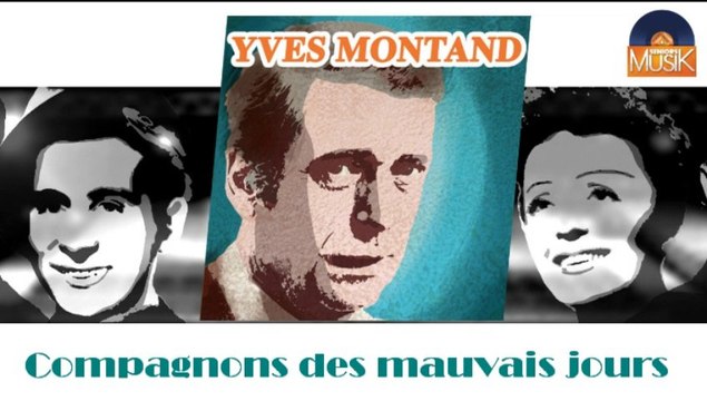 Yves Montand - Compagnons des mauvais jours (HD) Officiel Seniors Musik
