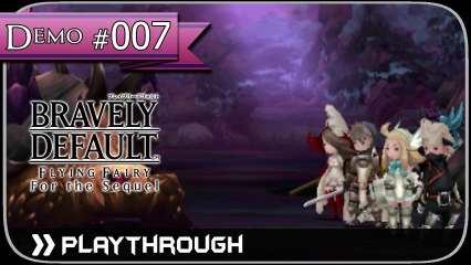 「Bravely Default」Flying Fairy & For the Sequel -DEMO- Pt.7