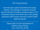 Ölü topragı büyüsü ölü topragı büyüsü nasıl yapılır medyumbulut.com