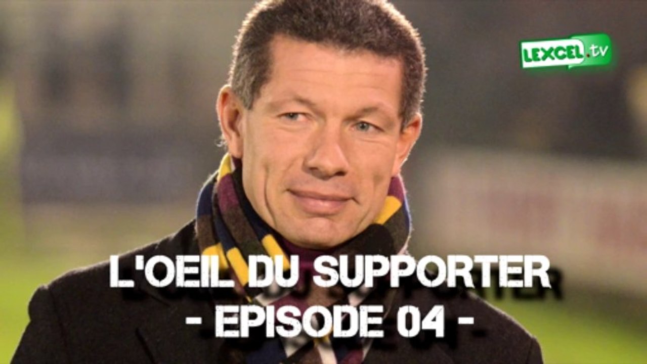 L'oeil du supporter - épisode 04 -Didier Xhardez