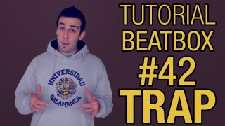 Tutoriales de Beatbox en Español #42: Música Trap