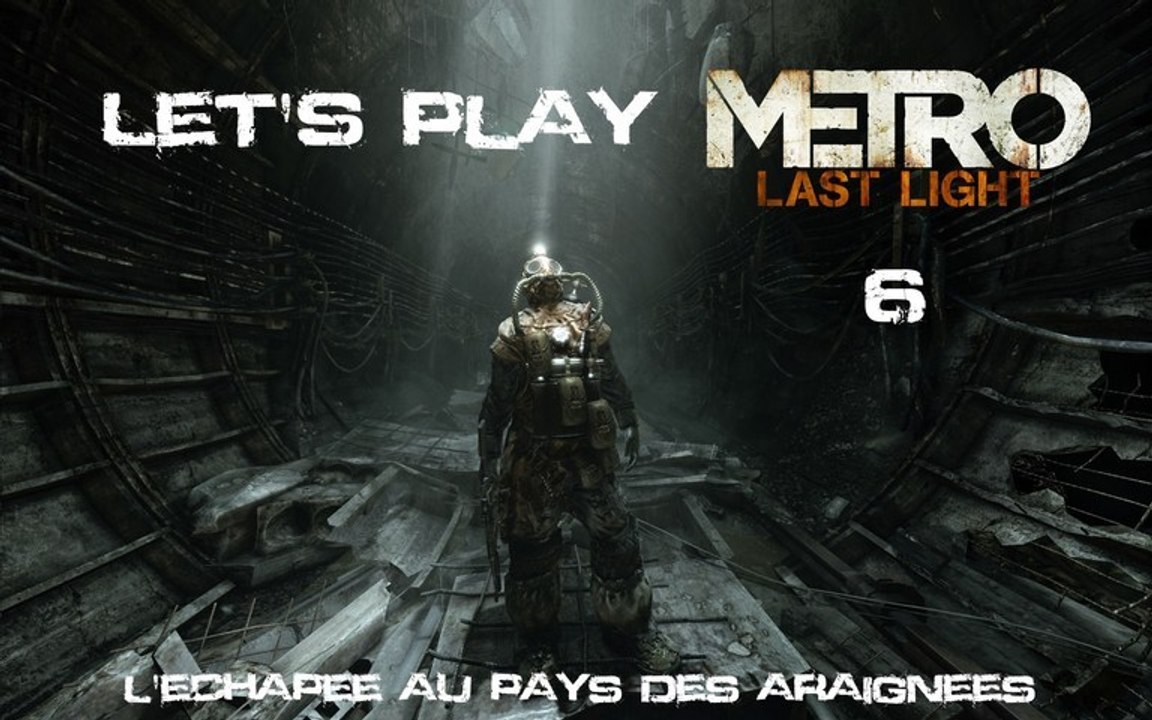 Metro Last Light - 6ieme Partie - l'echapée au pays des araignée