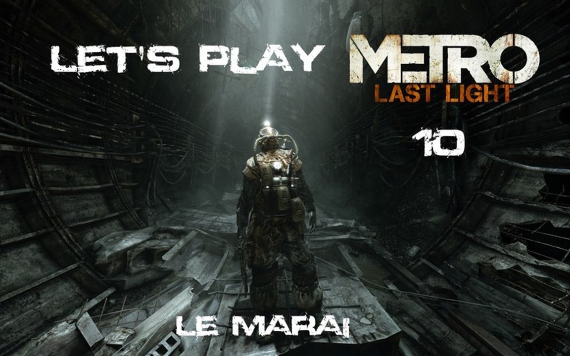 Metro Last Light - 10ieme Partie - le Marai