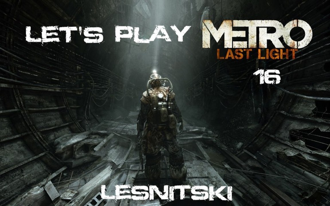 Metro Last Light - 16ieme Partie - Tu es ou lesnitski