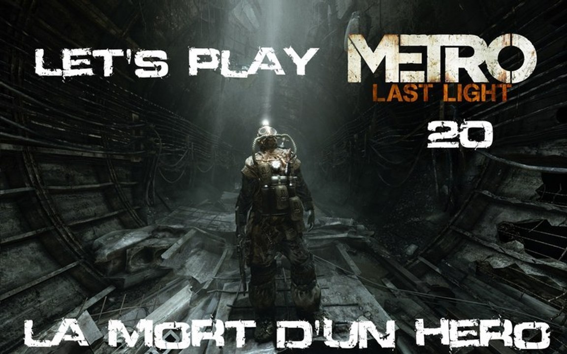 Metro Last Light - 20ieme Partie Fin - La fin d'un hero