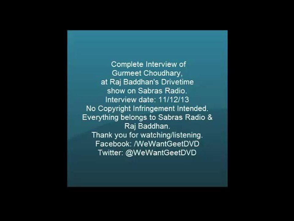 *Gurmeet Choudhary* Raj Baddhan Drivetime COMPLETE Interview 11/12/13