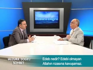 Edeb nedir ? Edebi olmayan Allahın rızasına kavuşamaz