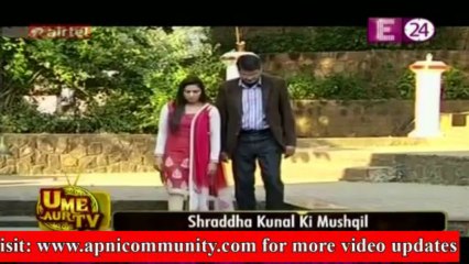Shraddha Kunal Ki Mushkil-Meri Bhabhi-12 Dec 2013