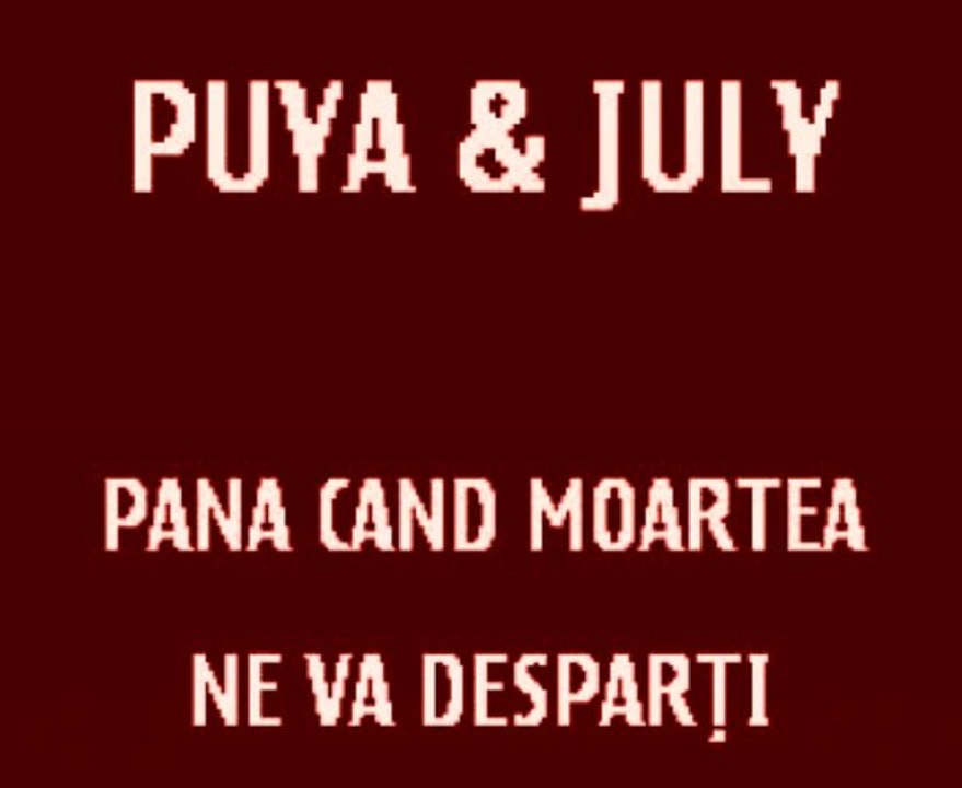 Puya & July - Până când moartea ne va despărţi