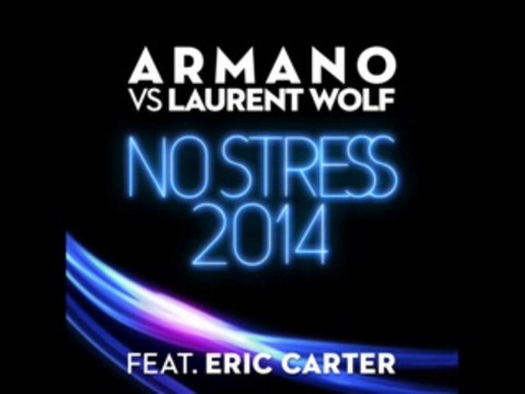 Armano vs Laurent Wolf - No Stress 2014