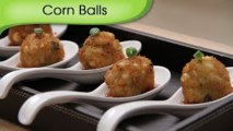 Corn & Water Chestnut Balls - Party Special Snacks, Appetizer, Starter Recipe By Ruchi Bharani [HD]