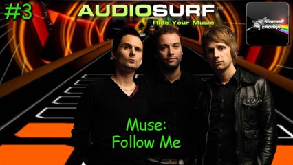 AUDIOSURF - Muse: Follow Me