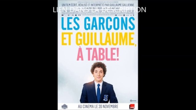 Les Garçons et Guillaume, a table film complet en Entier [HD]