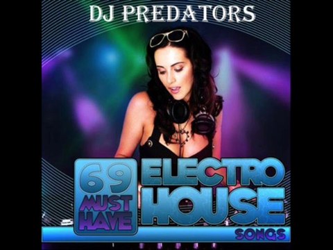 Electro House Songs 69 - DJ PREDATORS