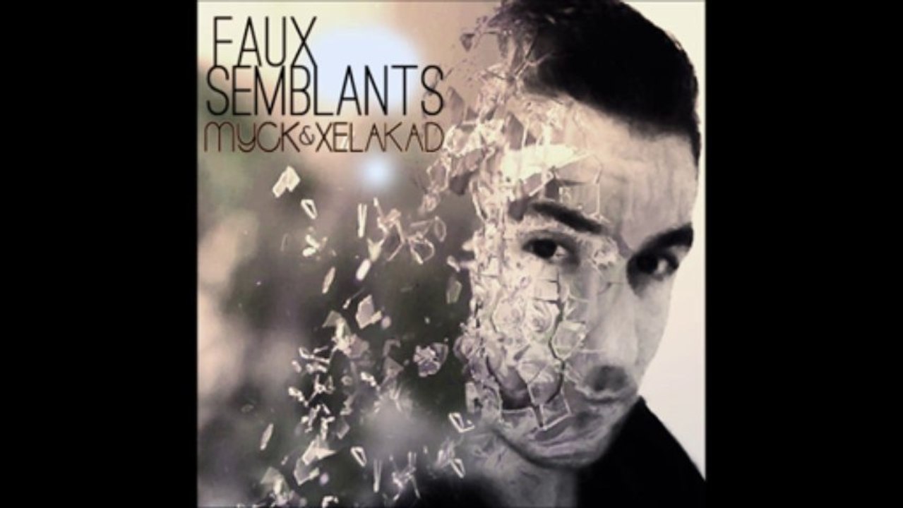 Myck feat. Xelakad - Faux semblants
