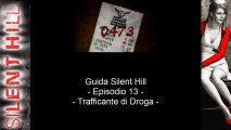 Guida: Silent Hill - Episodio 13 - Trafficante di Droga