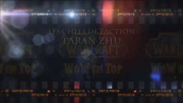 Taran Zhu : WoW en Top n°14 - Les chefs de faction de WoW