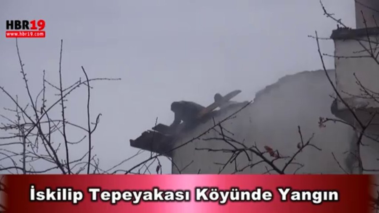 İskilip Tepeyakası Köyünde Yangın