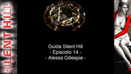 Guida: Silent Hill - Episodio 14 - Alessa Gillespie(/!\ Puppet Cybil /!\