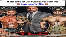 How To Watch WWE TLC: Tables, Ladders & Chairs 2013 LIVE Online