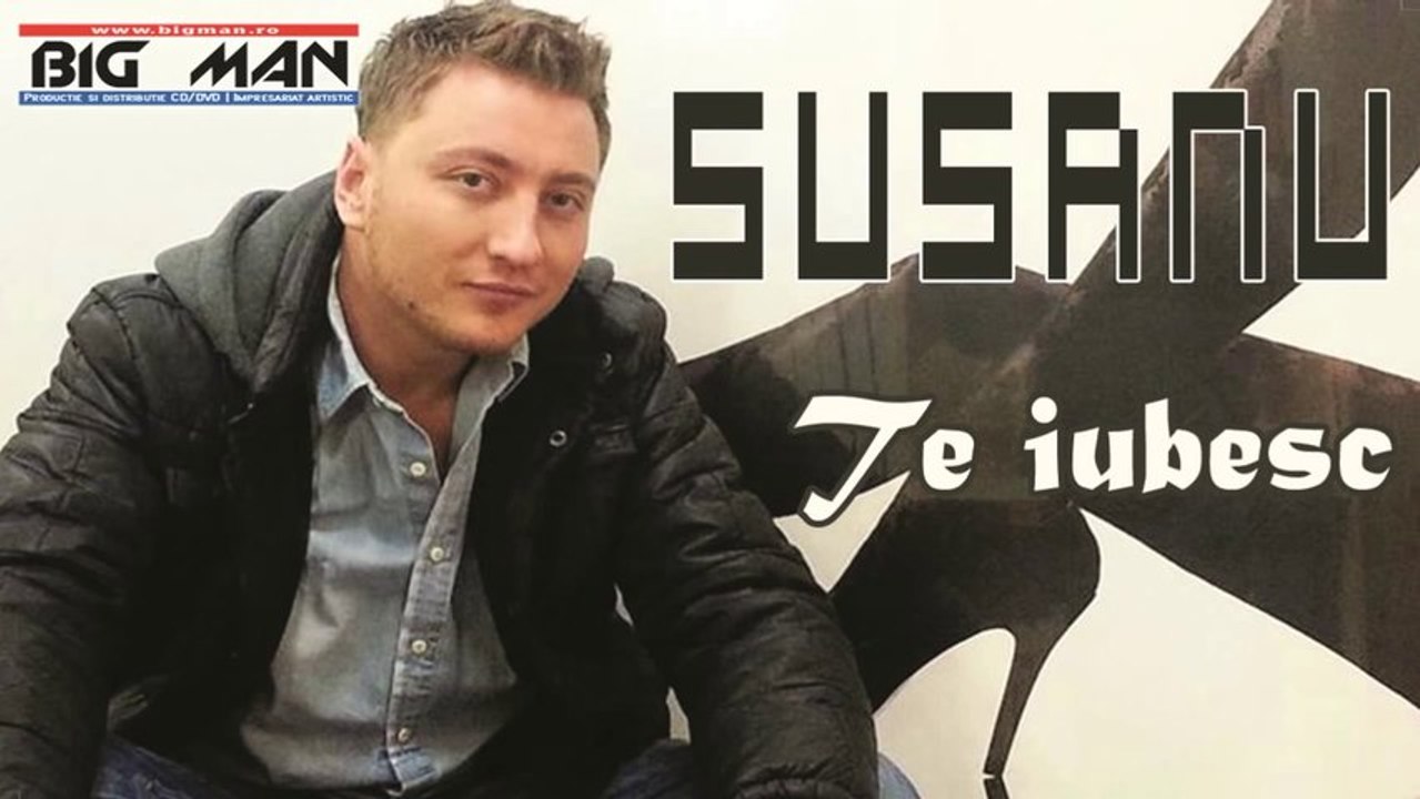 SUSANU - TE IUBESC (OFICIAL HIT 2014)