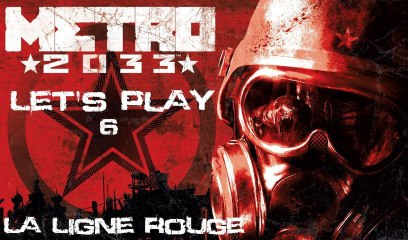Metro 2033 - Partie 6 - La Ligne Rouge