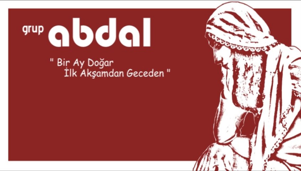 Grup Abdal | Ozanca | Bir Ay Doğar İlk Akşamdan Geceden