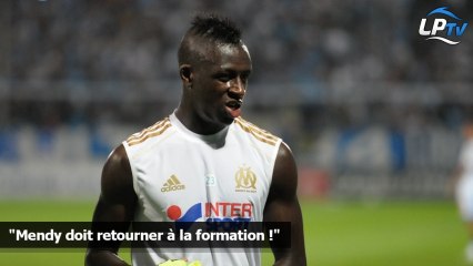 "Mendy doit retourner à la formation !"