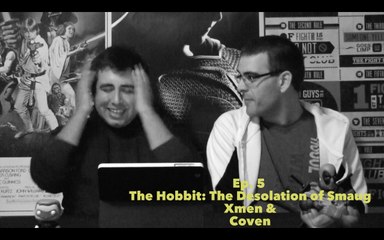 Ep. 5 The Hobbit: The Desolation of Smaug, Xmen, & Coven- Cinema Under the Influence