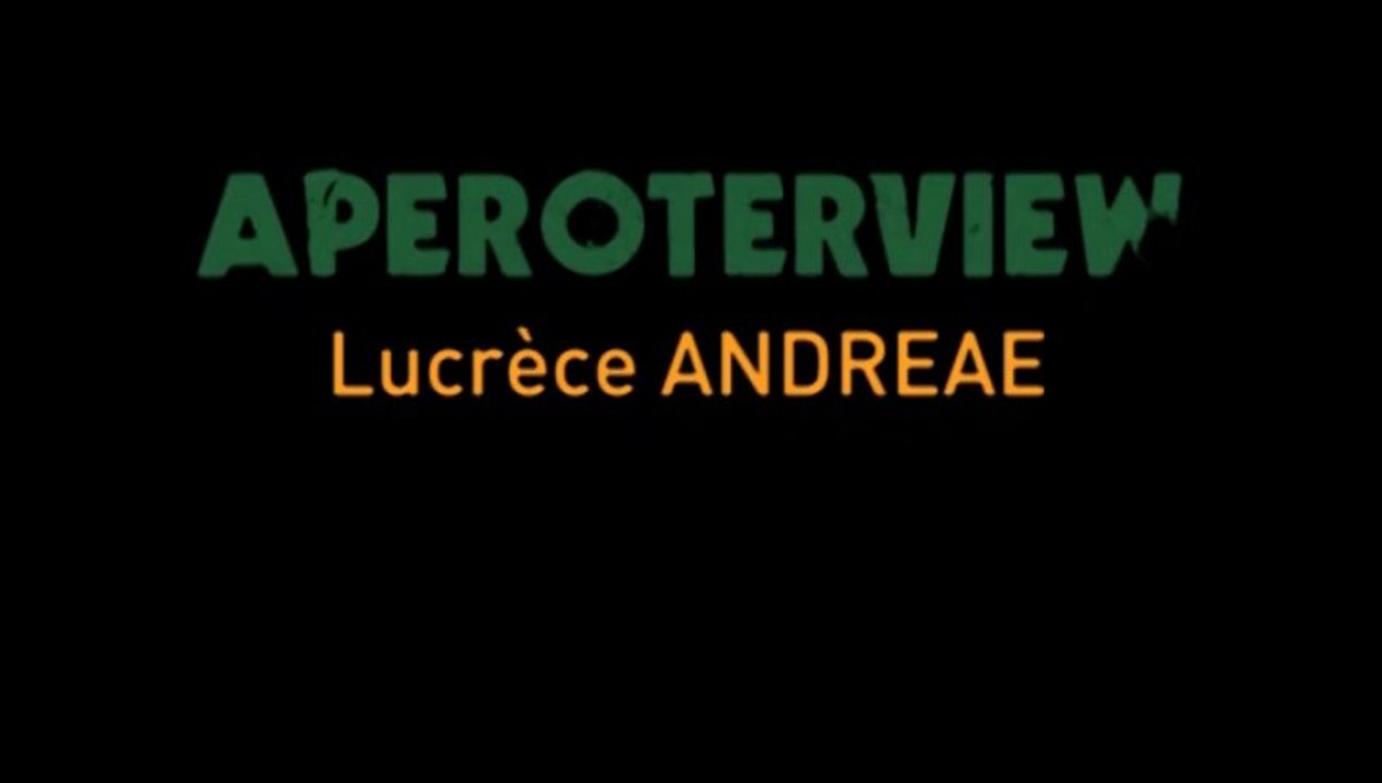 Interview de Lucrèce ANDREAE
