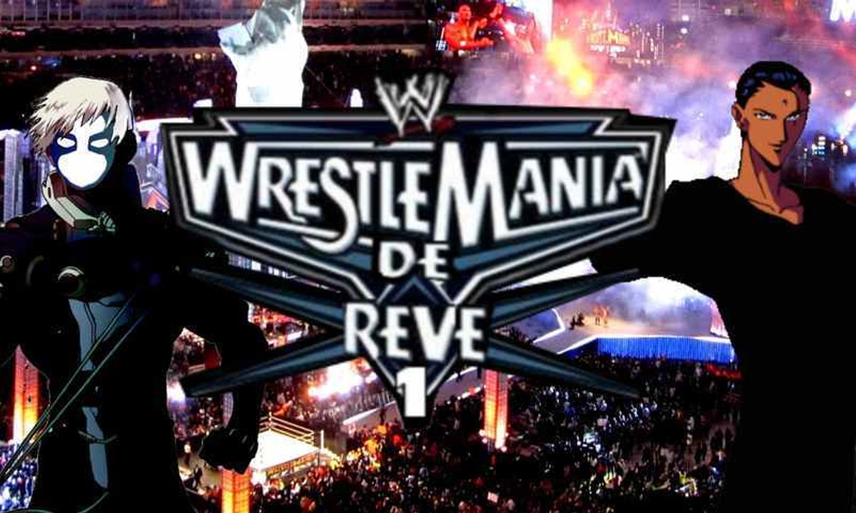 Wrestlemania de rêve par Rody Golem et Aizen Haddad 1/2