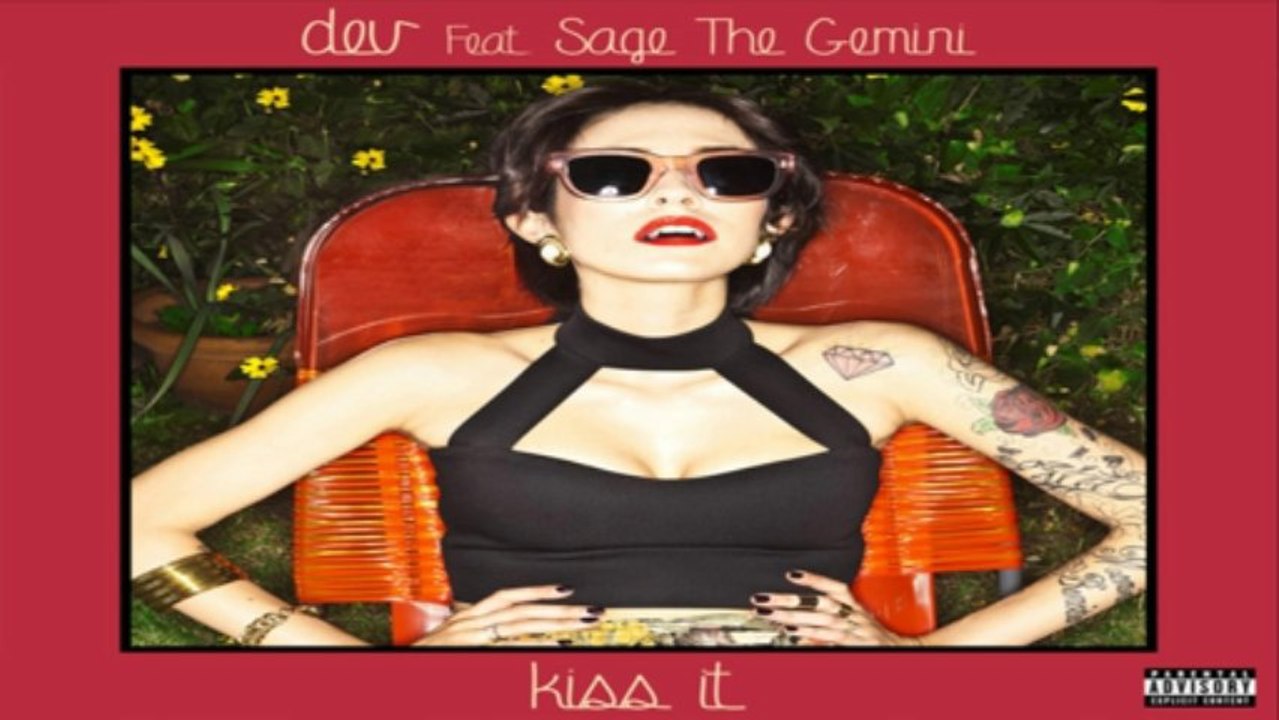 [ DOWNLOAD MP3 ] Dev - Kiss It (feat. Sage the Gemini) [Explicit] [ iTunesRip ]