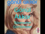 Gonul Akkor - Silemezler Gonlumden