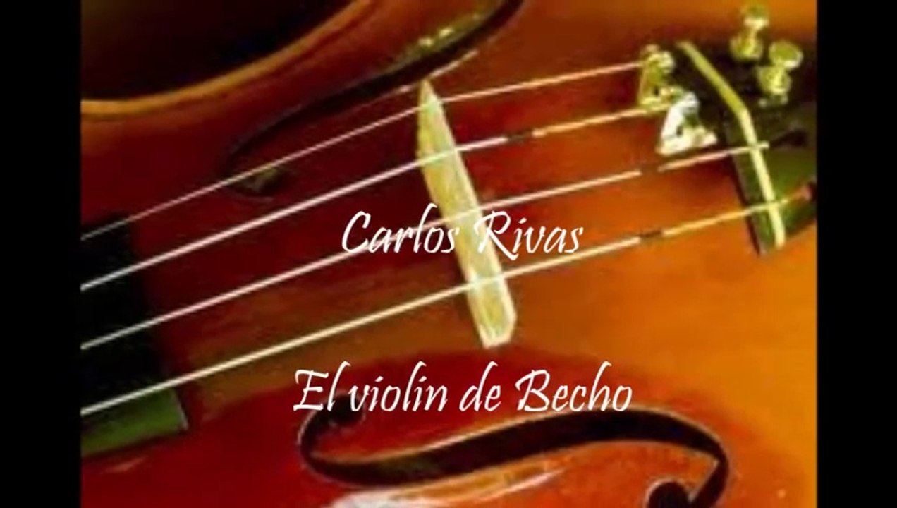 Carlos Rivas  El violin de Becho