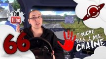 Euro Truck Simulator 2 | La Chronique du Routier #66: Touche pas à ma chaine !