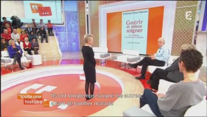 Toute une histoire... Ils ont longtemps soigné les autres, avant de tomber malade 16/12/13