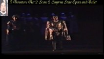 Il Trovatore Act 2  Scene 2 :  Smyrna State Opera and Ballet
