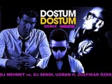 DJ Mehmet vs. DJ Senol Uzman ft. Zülfikar Özer - Dostum Dostum (remix)