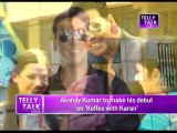 Koffee with Karan - Akshay Kumar to make his DEBUT on the show