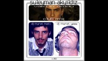 Süleyman Akyıldız - Vaktin Doldu (Murat Matt & Murat Yıldız Club Mix)
