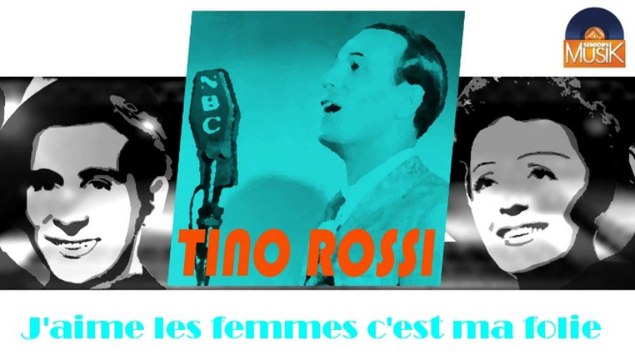 Tino Rossi - J'aime les femmes c'est ma folie (HD) Officiel Seniors Musik
