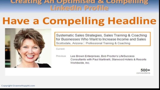 Optimizing & Creating a Compelling LinkedIn Profile is Key - How To Use LinkedIn