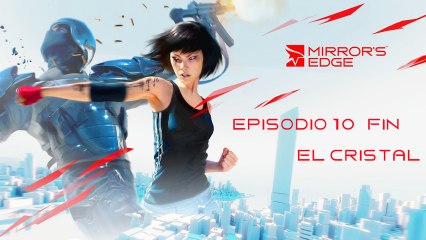 Mirror's Edge - Episodio 10 Final - Gameplay