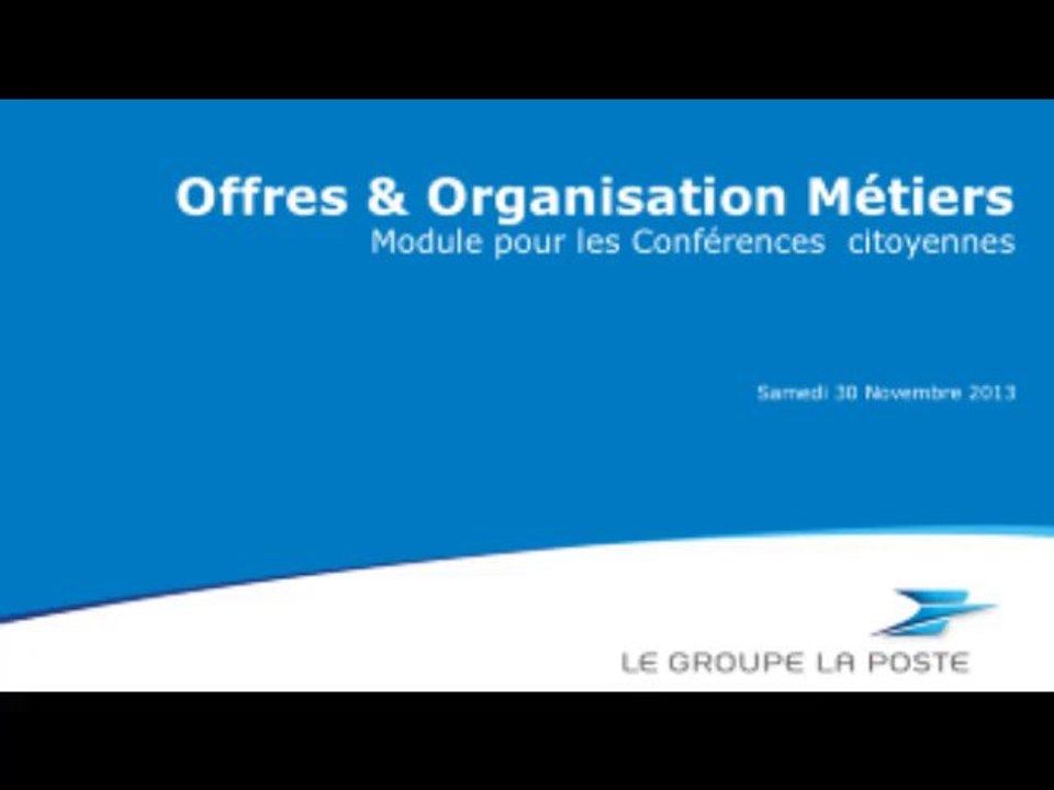 Le Groupe La Poste : ses produits, ses services, ses métiers