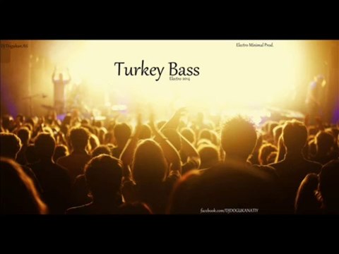 Dj Dogukan Ati - Turkey Bass 2014 ( Electro )