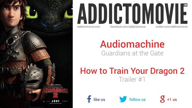 How to Train Your Dragon 2 - Trailer #1 Music #2 (Audiomachine - Guardians at the Gate)