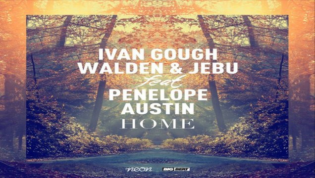 [ DOWNLOAD MP3 ] Ivan Gough, Walden & Jebu - Home (feat. Penelope Austin) [Radio Edit] [ iTunesRip ]