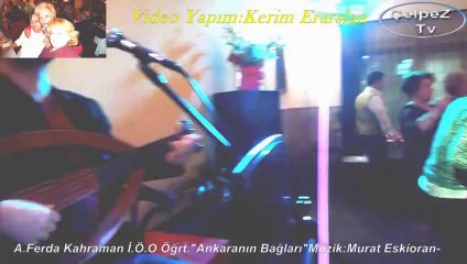 A.Ferda Kahraman İ.Ö.O Öğrt."Ankaranın Bağları"Müzik:Murat Eskioran-Antalya
